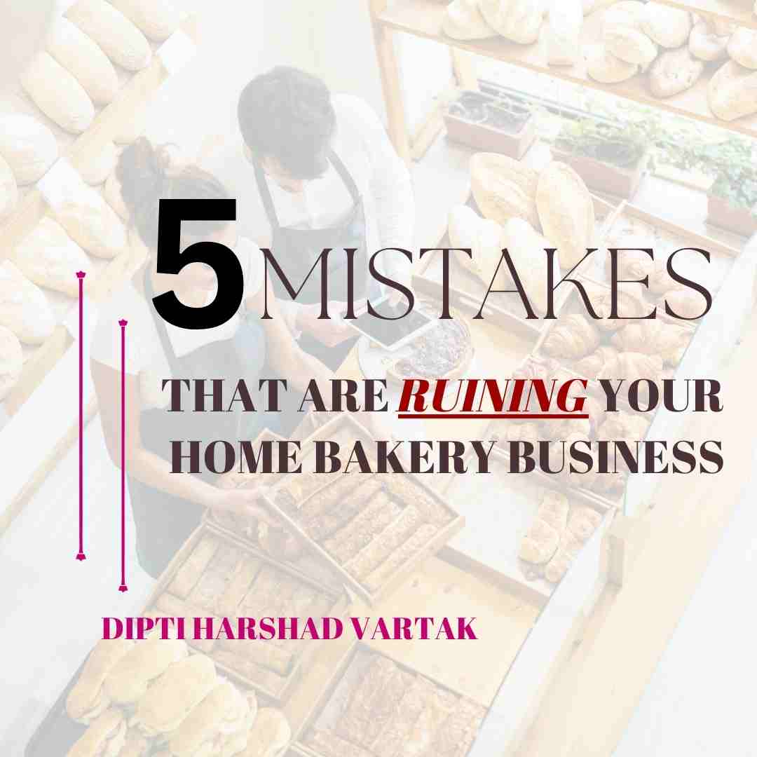 Home Bakery: 5 Critical Mistakes That Are Ruining Your Business
